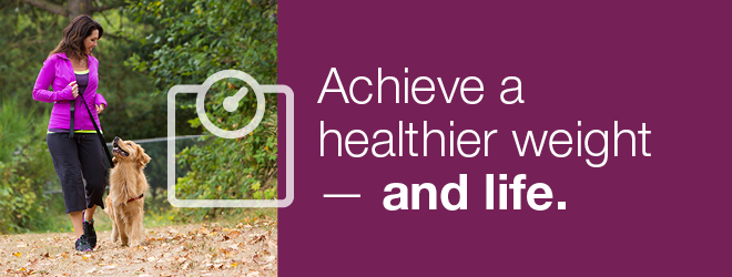 Achieve a healthier weight and life.