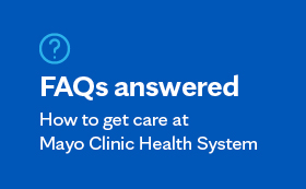 How to get care at Mayo Clinic Health System