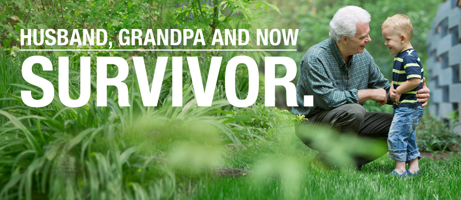Husband, Grandpa and now Survivor.