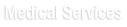 Medical Services